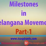 Milestones in Telangana Movement Milestones in Telangana Movement