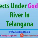 Projects under Godavari river in Telangana Telangana Irrigation Projects on Godavari river